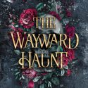 ARC Review: The Wayward Haunt