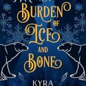 ARC Review: A Burden of Ice and Bone