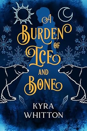 ARC Review: A Burden of Ice and Bone